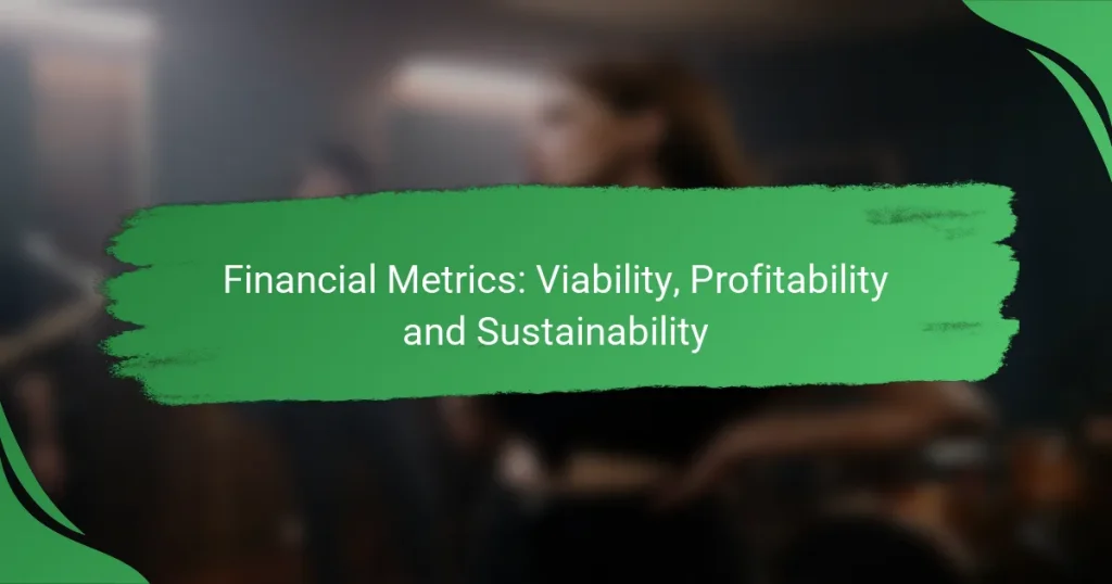 Financial Metrics: Viability, Profitability and Sustainability