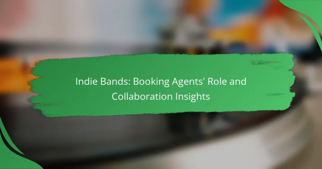 Indie Bands: Booking Agents’ Role and Collaboration Insights