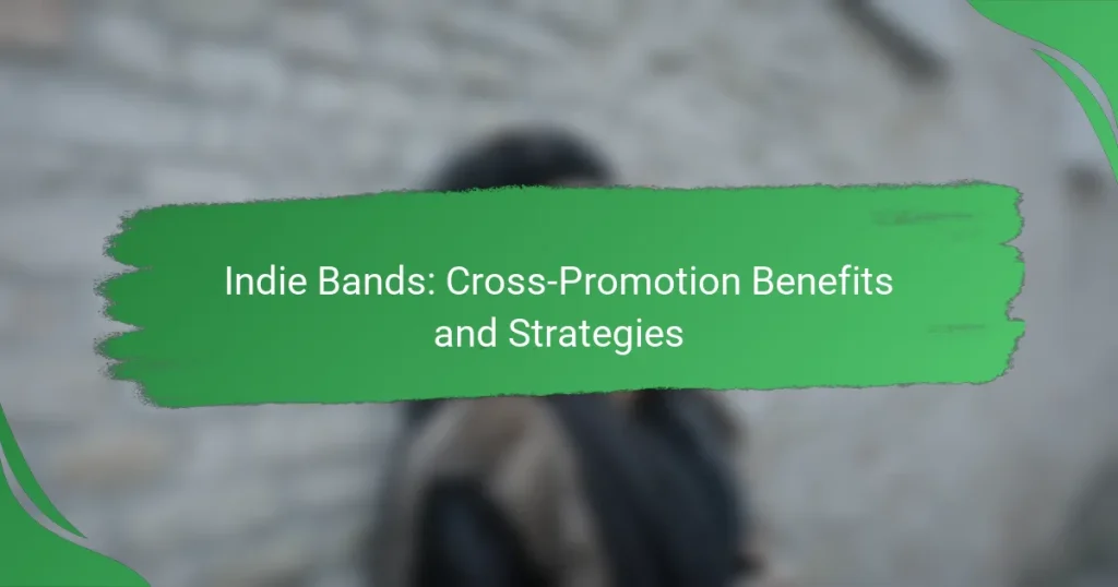 Indie Bands: Cross-Promotion Benefits and Strategies