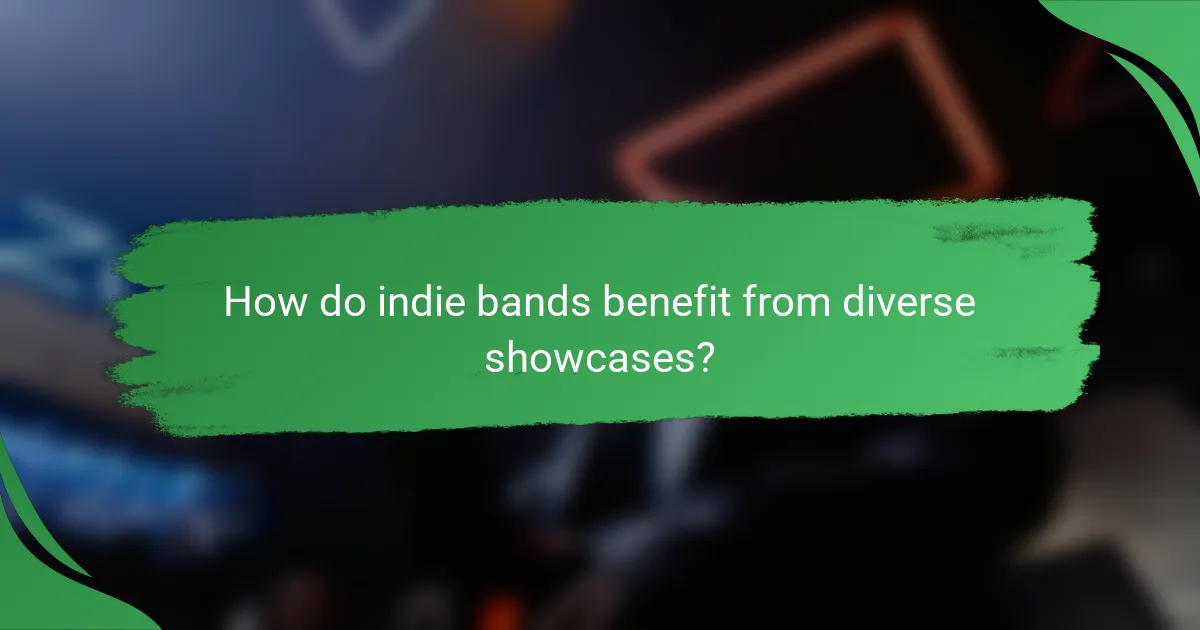 How do indie bands benefit from diverse showcases?