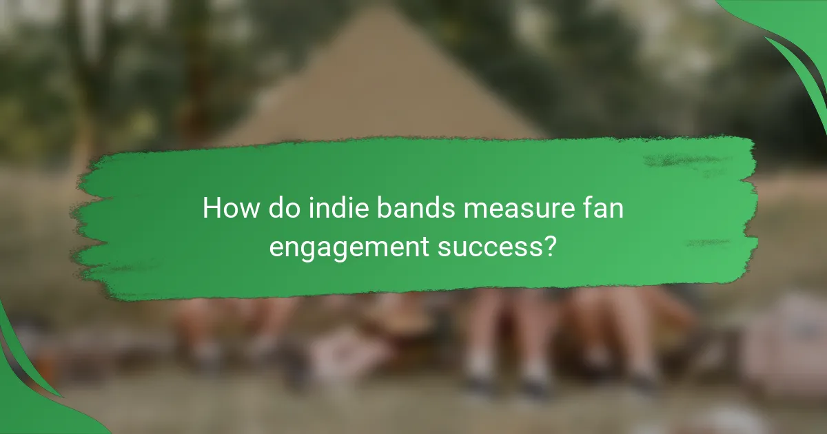 How do indie bands measure fan engagement success?