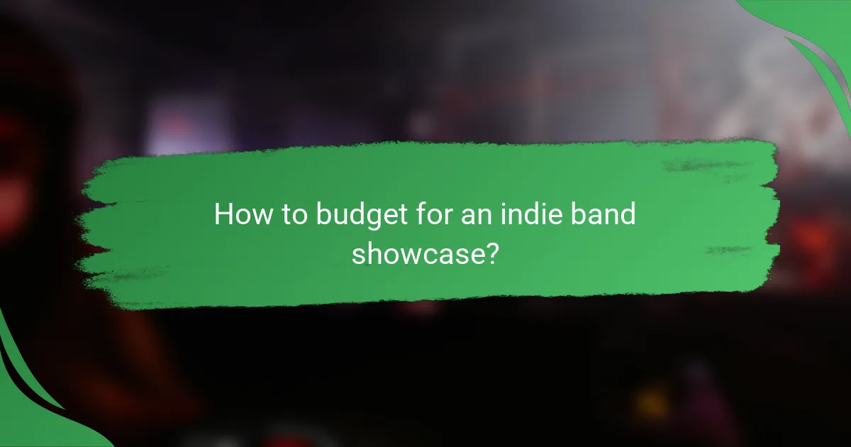 How to budget for an indie band showcase?