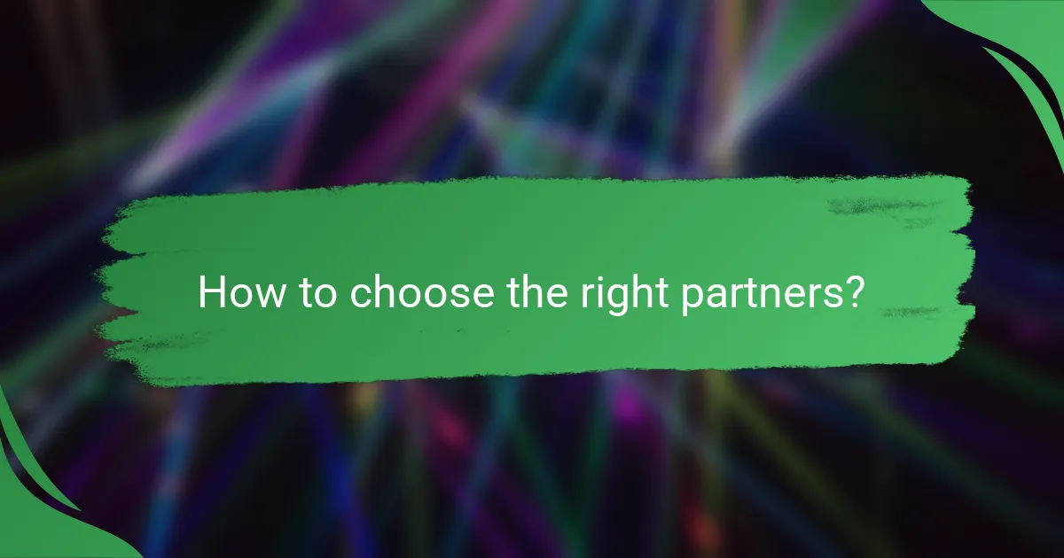 How to choose the right partners?