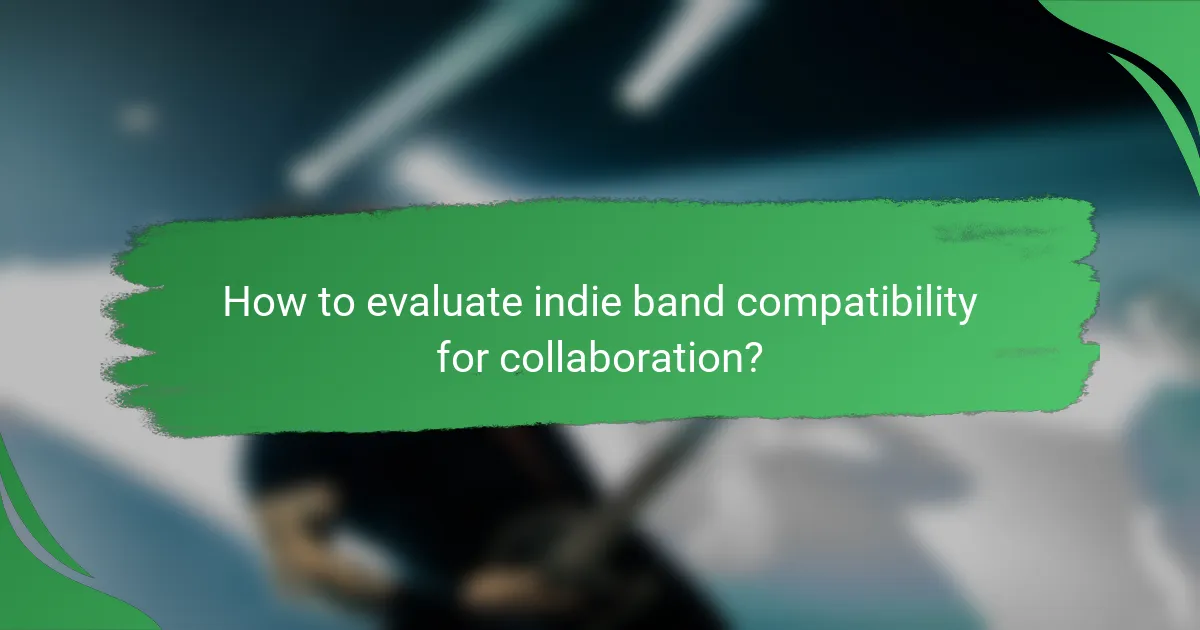 How to evaluate indie band compatibility for collaboration?