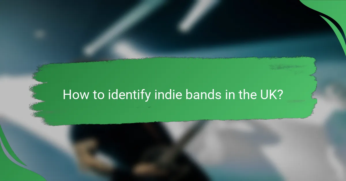 How to identify indie bands in the UK?