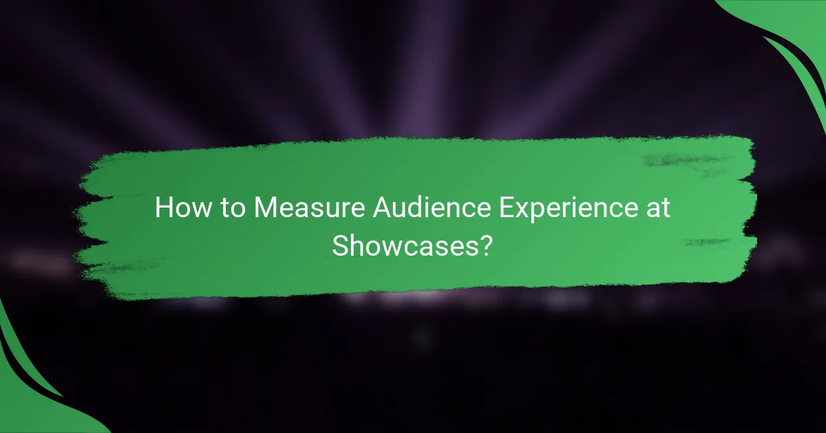 How to Measure Audience Experience at Showcases?