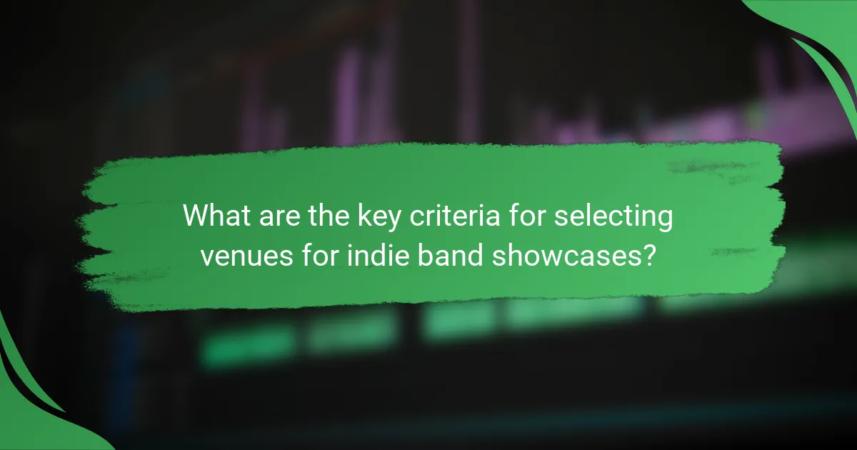 What are the key criteria for selecting venues for indie band showcases?