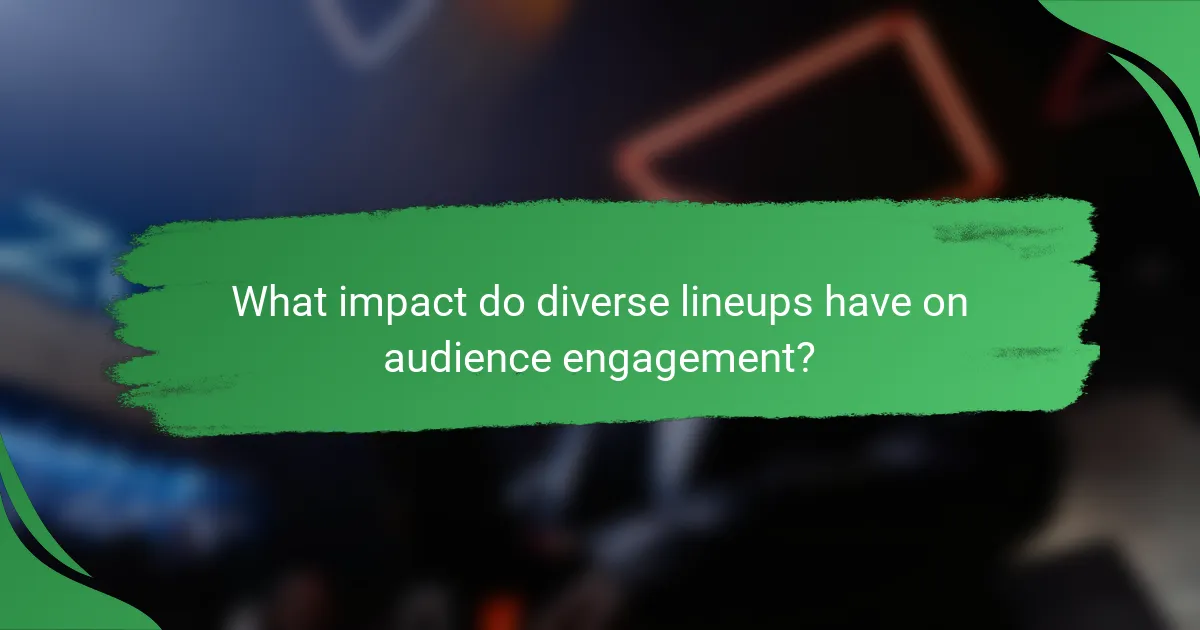 What impact do diverse lineups have on audience engagement?