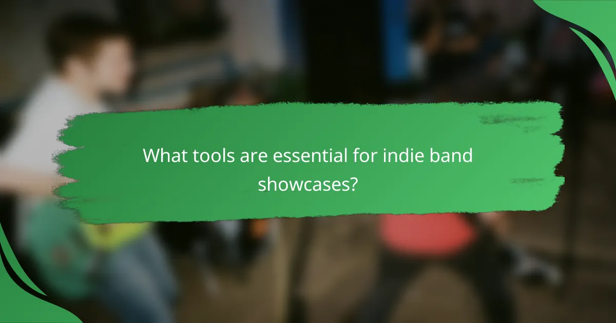 What tools are essential for indie band showcases?